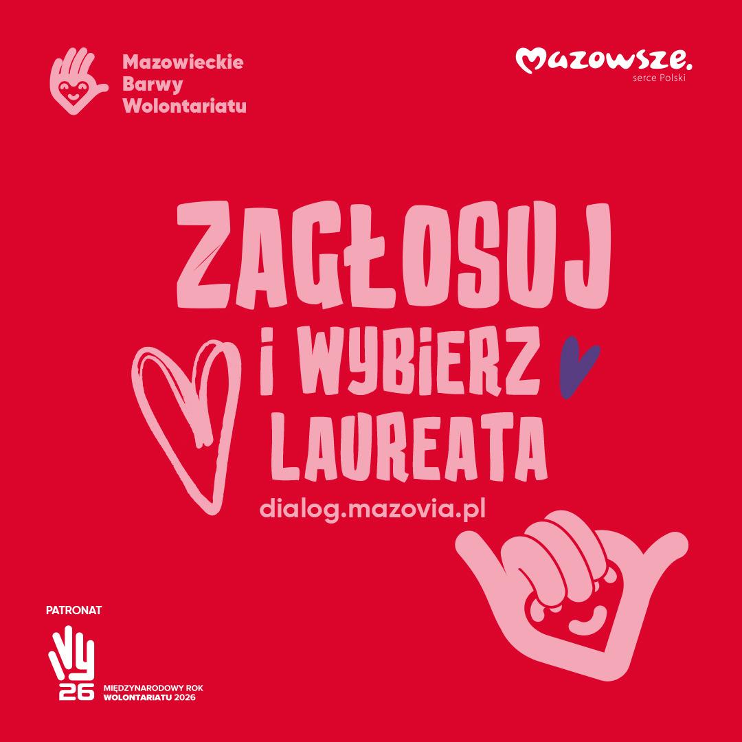 Wybierz Laureatkę, Laureataw kategorii „Nagroda mieszkańców Mazowsza”w 16. edycji konkursu „Mazowieckie Barwy Wolontariatu”